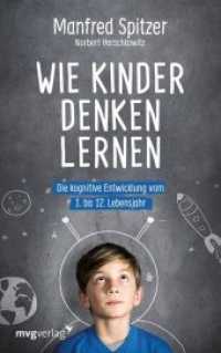 Wie Kinder denken lernen : Die kognitive Entwicklung vom 1. bis zum 12. Lebensjahr （2019. 160 S. 215 mm）