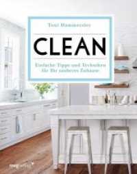Clean : Einfache Tipps und Techniken f&uuml;r Ihr sauberes Zuhause （2019. 224 S. 190 x 240 mm）