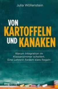 Von Kartoffeln und Kanaken : Warum Integration im Klassenzimmer scheitert. Eine Lehrerin stellt klare Forderungen （2019. 192 S. 187 mm）
