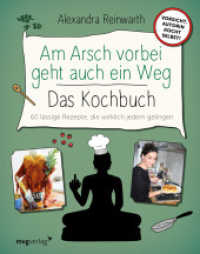 Am Arsch vorbei geht auch ein Weg - Das Kochbuch : 60 lässige Rezepte, die wirklich jedem gelingen （2020. 192 S. 240 mm）