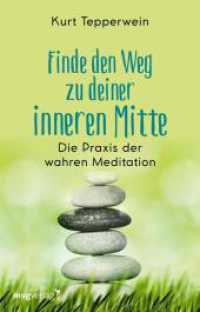Finde den Weg zu deiner inneren Mitte : Die Praxis der wahren Meditation （1. Auflage）