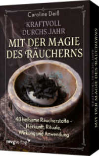 Kraftvoll durchs Jahr mit der Magie des Räucherns : 48 heilsame Räucherstoffe - Herkunft, Rituale, Wirkung und Anwendung. Orakelkarten für Anfänger und Erfahrene （2022. 48 S. 120 mm）