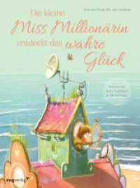 Die kleine Miss Millionärin entdeckt das wahre Glück : Witziges Bilderbuch zum Vorlesen ab 3 mit bunten Illustrationen und wichtiger Botschaft - vom großen Glück und guten Freunden: für Kleinkinder und Eltern （2022. 32 S. 280 mm）
