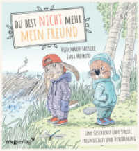 Du bist nicht mehr mein Freund! : Eine Geschichte über Streit, Freundschaft und Versöhnung. Empathisches Bilderbuch für Kinder ab 3 Jahren. Bilderbuch (Der kleine Biber 3) （2024. 32 S. 225 x 245 mm）