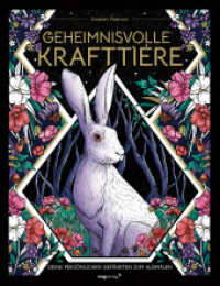 Geheimnisvolle Krafttiere : Deine persönlichen Gefährten zum Ausmalen. Ein Malbuch, mit dem man in die Welt der magischen Krafttiere eintauchen kann und seine persönlichen Gefährten erkunden kann. （2024. 96 S. 280 mm）