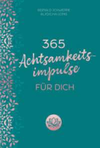 365 Achtsamkeitsimpulse für dich : Kalender. Inspirationen für einen Alltag voller Glück, Lebensfreude und positivem Mindset. Geschenk für mehr Selbstliebe, innere Ruhe, Dankbarkeit （2024. 240 S. 187 mm）