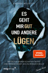Es geht mir gut und andere Lügen : Wie du aus deinem Schatten trittst und herausfindest, was du wirklich willst | SPIEGEL-Bestseller （2024. 336 S. 205 mm）