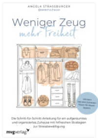 Weniger Zeug, mehr Freiheit : Die Schritt-für-Schritt-Anleitung für ein aufgeräumtes und organisiertes Zuhause und hilfreiche Strategien zur Stressbewältigung （2025. 224 S. 210 mm）