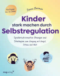 Kinder stark machen durch Selbstregulation : Spielerisch-kreative Übungen und Strategien zum Umgang mit Angst, Stress und Wut | Mit 38 Übungen aus der Kognitiven Verhaltenstherapie （2025. 176 S. 240 mm）