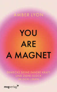 You are a Magnet : Erwecke deine innere Kraft und ziehe Glück in dein Leben | Selbstverwirklichung durch positive Psychologie & Perspektivwechsel （2025. 336 S. 210 mm）