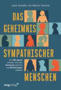 Das Geheimnis sympathischer Menschen : Ein FBI-Agent enthüllt, wie man Vertrauen gewinnt und Beziehungen aufbaut | Der Körpersprache-Guide für eine sympathischere Ausstrahlung （2025. 320 S. 215 mm）