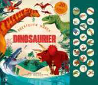 Abenteuer H&ouml;ren: Dinosaurier : Soundbuch mit 20 dinostarken Sounds f&uuml;r Kinder ab 6 Jahren (Abenteuer H&ouml;ren) （1. Auflage, Ungek&uuml;rzte Ausgabe）