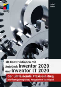 3D-Konstruktionen mit Autodesk Inventor 2020 und Inventor LT 2020 : Der umfassende Praxiseinstieg: Übungsbeispiele, Aufgaben, Testfragen (mitp Professional) （2019. 2019. 528 S. 240 mm）