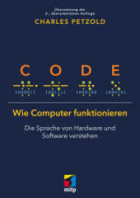 Code : Wie Computer funktionieren - Die Sprache von Hardware und Software verstehen.Übersetzung der 2. Auflage (mitp Professional) （2023. 2023. 472 S. 240 mm）