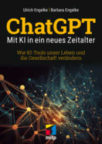 ChatGPT - Mit KI in ein neues Zeitalter : Wie KI-Tools unser Leben und die Gesellschaft verändern (mitp Sachbuch) （2024. 2023. 192 S. 210 mm）