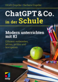 ChatGPT & Co. in der Schule : Modern unterrichten mit KI. Effizient vorbereiten, lehren, prüfen und korrigieren (mitp Professional) （2025. 2025. 296 S. 240 mm）
