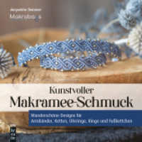 Kunstvoller Makramee-Schmuck : Wunderschöne Designs für Armbänder, Ketten, Ohrringe, Ringe und Fußkettchen (mitp Kreativ) （2025. 2025. 120 S. 190 mm）
