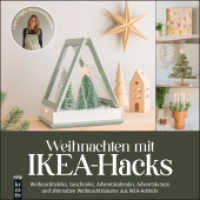 Weihnachten mit IKEA-Hacks : Weihnachtsdeko, Geschenke, Adventskalender, Adventskränze und alternative Weihnachtsbäume aus IKEA-Artikeln (mitp Kreativ) （2025. 2025. 120 S. 190 mm）