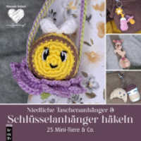 Amigurumi: Niedliche Taschenanhänger & Schlüsselanhänger häkeln : 25 Mini-Tiere & Co. (mitp Kreativ) （2026. 2025. 120 S. 190 mm）