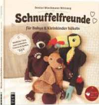 Amigurumi-Schnuffelfreunde f&uuml;r Babys & Kleinkinder h&auml;keln : Niedliche Tiere zum Liebhaben, Tr&ouml;sten & Spielen (mitp Kreativ) （2026）