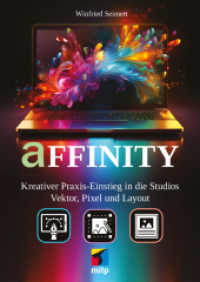 Affinity : Kreative Projekte mit Photo, Publisher und Designer f&uuml;r den Einstieg (mitp Anwendungen) （2026）