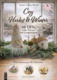 Cozy Herbst & Winter : 40 DiYs voller W&auml;rme und Gem&uuml;tlichkeit (mitp Kreativ) （2026）