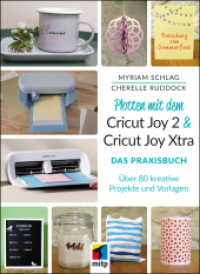 Plotten mit dem Cricut Joy 2 & Cricut Joy Xtra : Das Praxisbuch. &Uuml;ber 50 kreative Projekte und Ideen (mitp Kreativ) （2026）