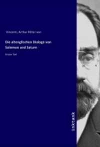 Die altenglischen Dialoge von Salomon und Saturn : Erster Teil （2019. 152 S. 210 mm）