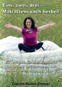 Eins, zwei, drei - Matratzencoach herbei : Ein Navigator für alle, die sich im Wunderland der Matratzen auskennen wollen