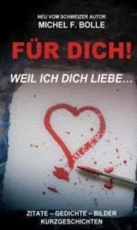 Für Dich! : ...weil ich Dich liebe.