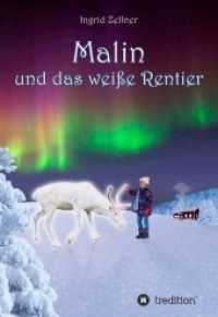 Malin und das weiße Rentier : Eine Geschichte für Kinder und Erwachsene