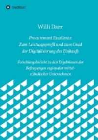 Procurement Excellence: Zum Leistungsprofil und zum Grad der Digitalisierung des Einkaufs : Forschungsbericht zu den Ergebnissen der Befragungen regionaler mittelständischer Unternehmen