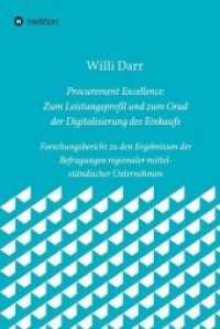 Procurement Excellence: Zum Leistungsprofil und zum Grad der Digitalisierung des Einkaufs : Forschungsbericht zu den Ergebnissen der Befragungen regionaler mittelständischer Unternehmen