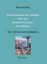 Das Kommen des Herrn und die Manifestation des Bösen : Die Thessalonicherbriefe