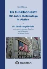 Es funktioniert! Ein Erfahrungsbericht zur langfristigen Aktienanlage sowie ein Ratgeber und Wegweiser zur Geldanlage in Aktien! : 22 Jahre Geldanlage in Aktien- ein Erfahrungsbericht sowie ein umfassender Ratgeber und Wegweiser in Sachen Aktien