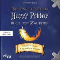Das inoffizielle Harry-Potter-Buch der Zauberei, 1 Audio-CD : Geheimes Wissen von A wie Accio bis Z wie Zentaur. 264 Min. （2019. 144 x 127 mm）