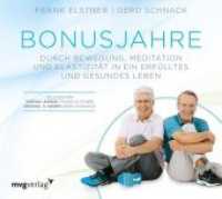 Bonusjahre, 1 Audio-CD : Durch Bewegung, Meditation und Elastizität in ein erfülltes und gesundes Leben. Hörbuch (ungekürzte Ausgabe). 316 Min. （2019. 168 x 138 mm）