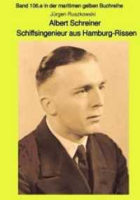 Albert Schreiner - Schiffsingenieur aus Hamburg-Rissen (Maritime gelbe Reihe .106e) （2. Aufl. 2019. 184 S. 210 mm）