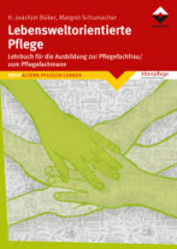 Lebensweltorientierte Pflege : Ein Lehrbuch für die Ausbildung zur Pflegefachfrau/zum Pflegefachmann （2021. 268 S. 24 cm）