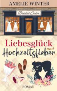 Liebesgl&uuml;ck und Hochzeitsfieber : Romantische Kom&ouml;die （2022. 278 S. 203 mm）