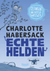 Echte Helden - Gefangen im Hochwasser (Echte Helden 2) （1. Auflage. 2019. 112 S. m. Illustr. 210.000 mm）