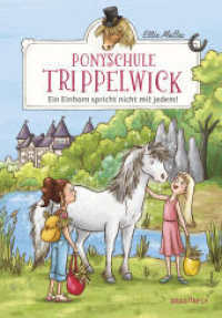 Ponyschule Trippelwick - Ein Einhorn spricht nicht mit jedem : Band 2 der witzigen Ponygefährten-Reihe für Mädchen und Jungen ab 8 Jahren (Ponyschule Trippelwick 2) （2. Aufl. 2020. 124 S. 210.000 mm）