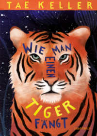 Wie man einen Tiger fängt （1. Auflage. 2021. 272 S. 214.000 mm）