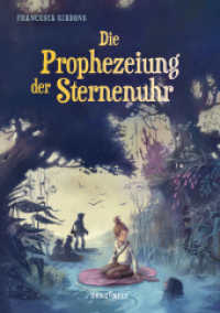 Die Prophezeiung der Sternenuhr (Sternenuhr / A Clock of Stars 2) （1. Auflage. 2022. 432 S. 214.000 mm）