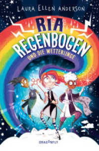 Ria Regenbogen und die Wetterlinge (Band 1) : Fantasievolles Abenteuer mit vielen Bildern zum Vorlesen oder für Erstleser (Ria Regenbogen / Rainbow Grey Series 1) （2. Aufl. 2022. 304 S. 198.000 mm）