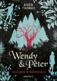 Wendy & Peter. Verloren im Nimmerwald : Aiden Thomas nominiert Jugendliteraturpreis 2023 | New York Times Bestseller Autor | Mitglied der LGBTQ+-Community und Latinx （1. Auflage. 2022. 400 S. 214.000 mm）