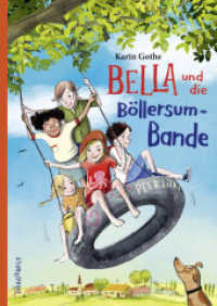 Bella und die Böllersum-Bande : Eine humorvolle Dorfgeschichte über Zusammenhalt und Freundschaft für Kinder ab 8 Jahren （1. Auflage. 2024. 192 S. 214.000 mm）