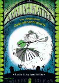 Amalia von Flatter. Die vergessene Geburtsnachtsparty (Band 3) : Das Finale um das Vampirmädchen Amalia für Kinder ab 8 - mit schönen Illustrationen | Passend zu Halloween (Amalia von Flatter 3) （1. Auflage, neue Ausgabe. 2023. 224 S. 214.000 mm）