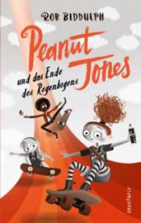 Peanut Jones und das Ende des Regenbogens : Das große Finale um die Stadt der Bilder ist gefüllt mit Kreativität, Witz und Abenteuer (Peanut Jones 3) （1. Auflage, Deutsche Erstausgabe. 2024. 384 S. 219.000 mm）