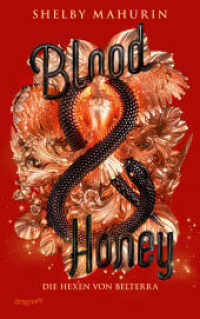 Blood & Honey (Die Hexen von Belterra / Serpent & Dove 2) （1. Auflage, neue Ausgabe. 2025. 400 S. 215.000 mm）